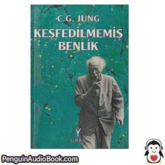 Sesli kitap KEŞFEDİLMEMİŞ BENLİK Carl Gustav Jung indir dinle dijital ses dosyası kitap