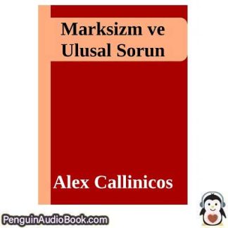 Sesli kitap Marksizm ve Ulusal Sorun Alex Callinicos indir dinle dijital ses dosyası kitap