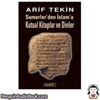 Sesli kitap Sümerler'den İslam'a Kutsal Kitaplar ve Dinler Arif Tekin indir dinle dijital ses dosyası kitap