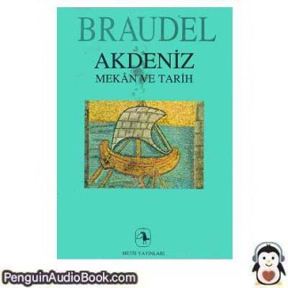 Sesli kitap Akdeniz, Mekân ve Tarih Fernand Braudel indir dinle dijital ses dosyası kitap