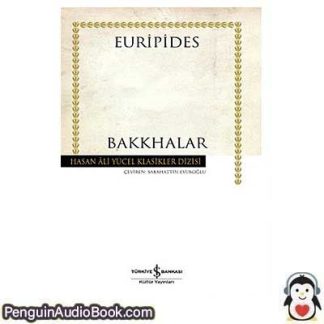 Sesli kitap Bakkhalar Euripides indir dinle dijital ses dosyası kitap