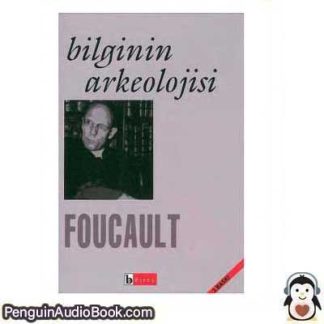 Sesli kitap Bilginin Arkeolojisi Michel Foucault indir dinle dijital ses dosyası kitap