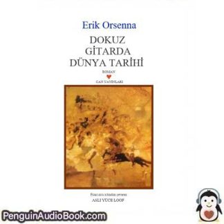 Sesli kitap Dokuz Gitarda Dünya Tarihi Erik Orsenna indir dinle dijital ses dosyası kitap