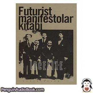 Sesli kitap Futurist Manifestolar Kitabı Filippo Tommaso Marinetti indir dinle dijital ses dosyası kitap
