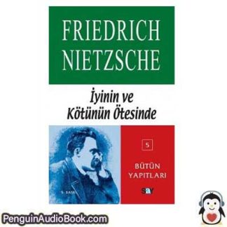 Sesli kitap İyinin ve Kötünün Ötesinde Friedrich Wilhelm Nietzsche indir dinle dijital ses dosyası kitap