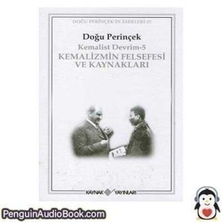 Sesli kitap Kemalizmin felsefesi ve kaynakları Doğu Perinçek indir dinle dijital ses dosyası kitap