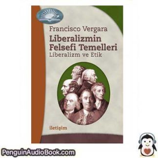 Sesli kitap Liberalizm Felsefi Temelleri Francisco Vergara indir dinle dijital ses dosyası kitap