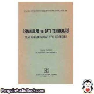 Sesli kitap Osmanlılar ve batı teknolojisi Ekmeleddin İhsanoğlu indir dinle dijital ses dosyası kitap