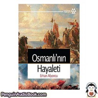 Sesli kitap Osmanlı'nın Hayaleti Erhan Afyoncu indir dinle dijital ses dosyası kitap
