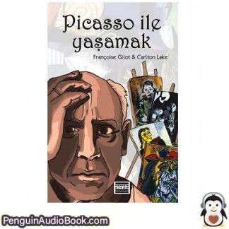 Sesli kitap Picasso İle Yaşamak Françoise Gilot, Carlton Lake indir dinle dijital ses dosyası kitap