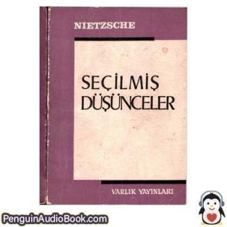 Sesli kitap Seçilmiş Düşünceler Friedrich Wilhelm Nietzsche indir dinle dijital ses dosyası kitap