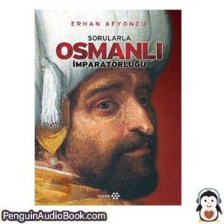 Sesli kitap Sorularla Osmanlı İmparatorluğu Erhan Afyoncu indir dinle dijital ses dosyası kitap