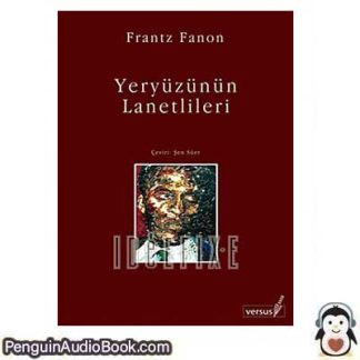 Sesli kitap Yeryüzünün Lanetlileri Frantz Fanon indir dinle dijital ses dosyası kitap