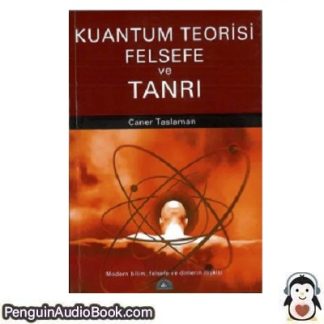 Sesli kitap Kuantum Teorisi, Felsefe ve Tanrı Caner Taslaman indir dinle dijital ses dosyası kitap