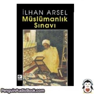Sesli kitap Müslümanlık Sınavı İlhan Arsel indir dinle dijital ses dosyası kitap