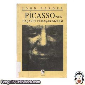 Sesli kitap Picasso'nun Başarısı ve Başarısızlığı John Berger indir dinle dijital ses dosyası kitap