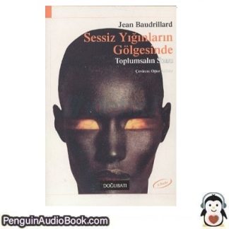 Sesli kitap Sessiz Yığınların Gölgesinde Toplumsalın Sonu Jean Baudrillard indir dinle dijital ses dosyası kitap