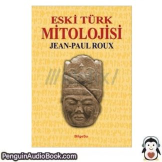 Sesli kitap Eski Türk Mitolojisi Jean-Paul Roux indir dinle dijital ses dosyası kitap