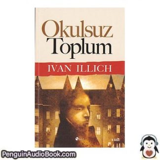 Sesli kitap Okulsuz Toplum Ivan Illıch indir dinle dijital ses dosyası kitap