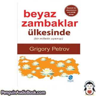 Sesli kitap Beyaz Zambaklar Ülkesinde Grigory Spiridonovich Petrov indir dinle dijital ses dosyası kitap