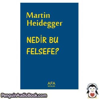 Sesli kitap Nedir Bu Felsefe Martin Heidegger indir dinle dijital ses dosyası kitap