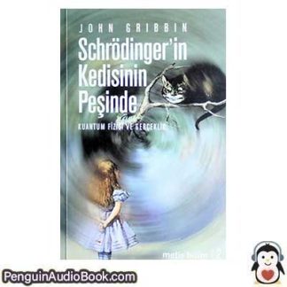Sesli kitap Schrödinger'in Kedisinin Peşinde John Gribbin indir dinle dijital ses dosyası kitap