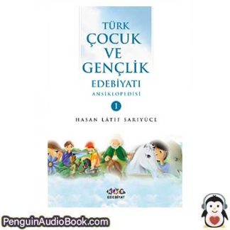 Sesli kitap Türk Çocuk ve Gençlik Edebiyatı Ansiklopedisi 1 Hasan Latif Sarıyüce indir dinle dijital ses dosyası kitap