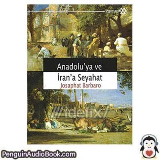 Sesli kitap Anadolu'ya ve İran'a Seyahat Josaphat Barbaro indir dinle dijital ses dosyası kitap