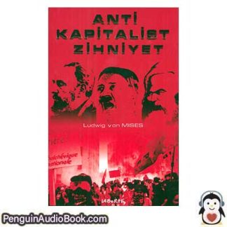Sesli kitap Anti kapitalist Zihniyet Ludwig von Mises indir dinle dijital ses dosyası kitap