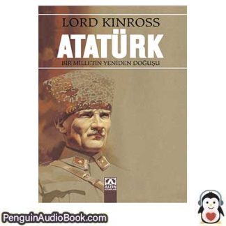 Sesli kitap Atatürk Bir Milletin Yeniden Doğuşu John Patrick Douglas Balfour [Lord Kinross] indir dinle dijital ses dosyası kitap