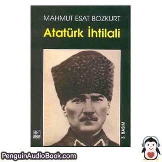 Sesli kitap Atatürk İhtilali I -II-III (3 Cilt Takım) Mahmut Esat Bozkurt indir dinle dijital ses dosyası kitap