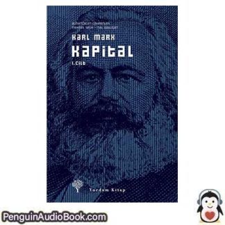 Sesli kitap Kapital: Ekonomi Politiğin Eleştirisi Cilt: 1 Karl Marks indir dinle dijital ses dosyası kitap