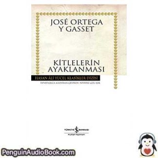Sesli kitap Kitlelerin Ayaklanması Jose Ortega Y Gasset indir dinle dijital ses dosyası kitap