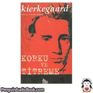 Sesli kitap Korku ve Titreme Søren Aabye Kierkegaard indir dinle dijital ses dosyası kitap