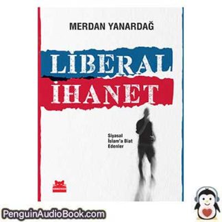 Sesli kitap Liberal İhanet Merdan Yanardağ indir dinle dijital ses dosyası kitap