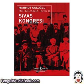 Sesli kitap Milli Mücadele Tarihi II Sivas Kongresi Mahmut Goloğlu indir dinle dijital ses dosyası kitap