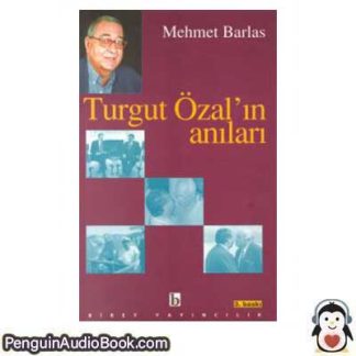 Sesli kitap Turgut Özal'ın Anıları Mehmet Barlas indir dinle dijital ses dosyası kitap