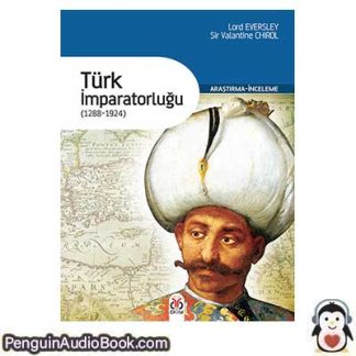Sesli kitap Türk İmparatorluğu (1288-1924) Lord Eversley, Sir Valantine Chirol indir dinle dijital ses dosyası kitap