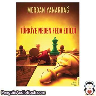 Sesli kitap Türkiye Neden Feda Edildi Merdan Yanardağ indir dinle dijital ses dosyası kitap