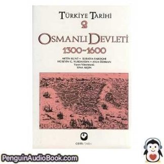 Sesli kitap Türkiye Tarihi 2 Osmanlı Devleti 1300-1600 Metin Kunt, Hüseyin G. Yurdaydin, Ayla Ödekan indir dinle dijital ses dosyası kitap
