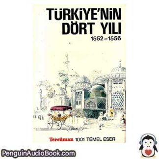 Sesli kitap Turkiyenin Dort Yili 1552-1556 Manuel Serrano Y Sanz indir dinle dijital ses dosyası kitap