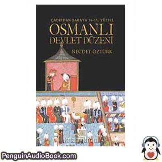 Sesli kitap Çadırdan Saraya 14-15. Yüzyıl Osmanlı Devlet Düzeni Necdet Öztürk indir dinle dijital ses dosyası kitap