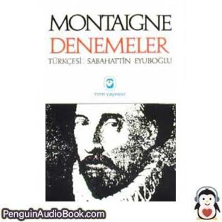 Sesli kitap Denemeler Michel de Montaigne indir dinle dijital ses dosyası kitap