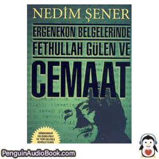 Sesli kitap Ergenekon Belgelerinde Fethullah Gülen ve Cemaat Nedim Şener indir dinle dijital ses dosyası kitap