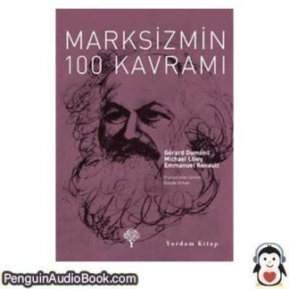 Sesli kitap Marksizmin 100 Kavramı Gérard Duménil, Michael Löwy, Emmanuel Renault indir dinle dijital ses dosyası kitap
