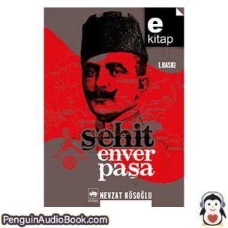 Sesli kitap Şehit Enver Paşa Nevzat Kösoğlu indir dinle dijital ses dosyası kitap