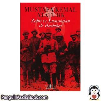 Sesli kitap Zabit ve Kumandan ile Hasbihal Mustafa kemal Ataturk indir dinle dijital ses dosyası kitap
