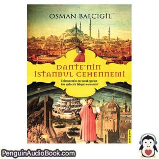 Sesli kitap Dante’nin İstanbul Cehennemi Osman Balcıgil indir dinle dijital ses dosyası kitap