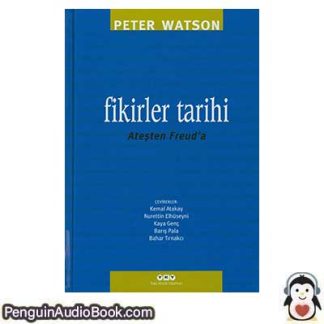 Sesli kitap Fikirler Tarihi: Ateşten Freud'a Peter Frank Patrick Watson indir dinle dijital ses dosyası kitap