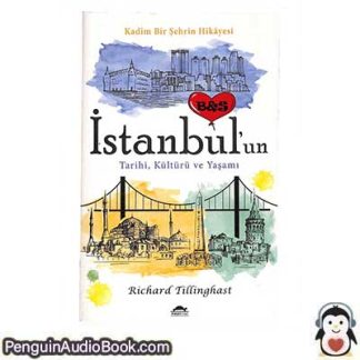 Sesli kitap Istanbulun Tarihi Kültürü ve Yasami: Kadim Bir Sehrin Hikayesi Richard Tillinghast indir dinle dijital ses dosyası kitap